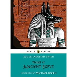 Tales of Ancient Egypt | Roger Lancelyn Green, Michael Rosen (2011)