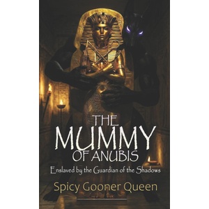 Independently published THE MUMMY OF ANUBIS | Spicy Gooner Queen