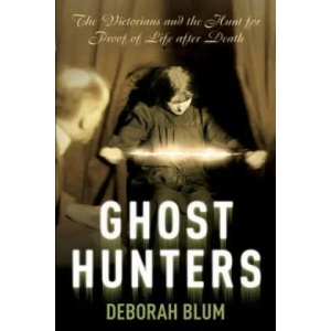Ghost Hunters | Deborah Blum (2007)