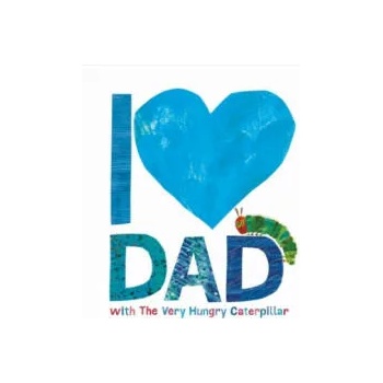 Image 1 of I Love Dad with the Very Hungry Caterpillar | Eric Carle