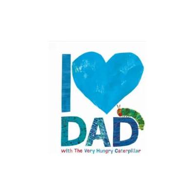 I Love Dad with the Very Hungry Caterpillar | Eric Carle
