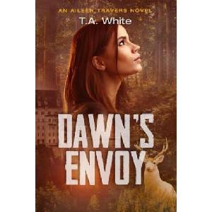 Dawn's Envoy | T. A. White (ISBN: 9781791884802)