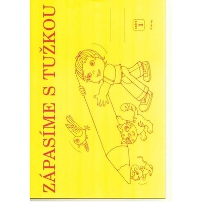 Zápasíme s tužkou - 1. sešit - Melichárková,Švecová