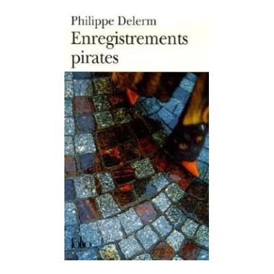 Enregistrements Pirates - Ph. Delerm