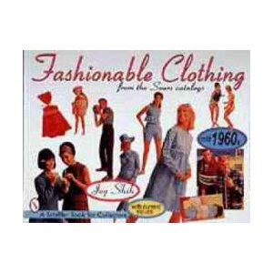 Fashionable Clothing From the Sears Catalogs: Mid-1960s | Joy Shih (ISBN: 9780764303401)