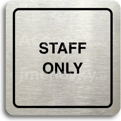 ACCEPT Piktogram staff only - stříbrná tabulka - černý tisk