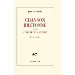 Chanson bretonne suivi de l'enfant et la guerre | Le Clézio (ISBN: 9782073018144)