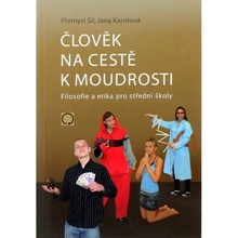 Člověk na cestě k moudrosti Šil Přemysl, Karolová Jana
