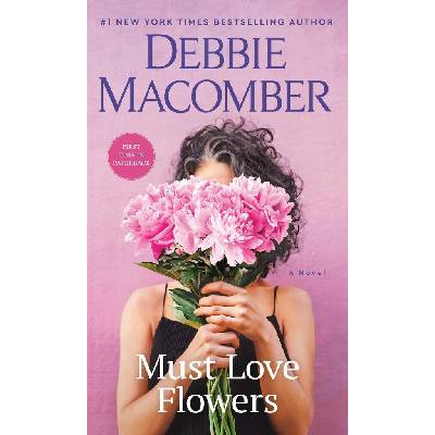 Must Love Flowers - Debbie Macomber