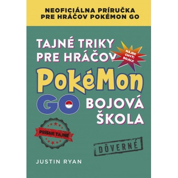 Tajné triky pre hráčov Pokémon GO: Bojová škola - Justin Ryan