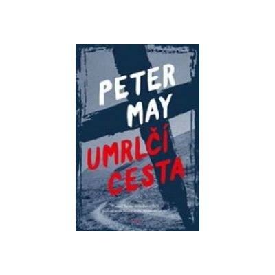 Peter May - Umrlčí cesta