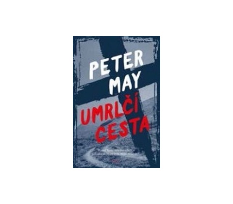 Peter May - Umrlčí cesta