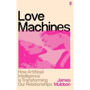 Love Machines (ISBN: 9780571399277)