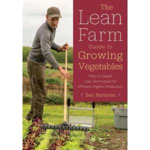 Lean Farm Guide to Growing Vegetables | Ben Hartman (ISBN: 9781603586993)