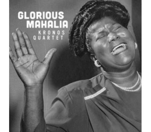 Kronos Quartet - Glorious Mahalia LP