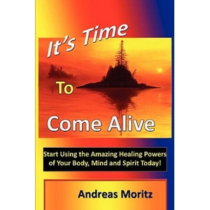 It's Time to Come Alive | Andreas Moritz (2005)