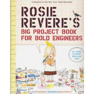 Rosie Revere's Big Project Book for Bold Engineers | Andrea Beaty, David Roberts (ISBN: 9781419719103)