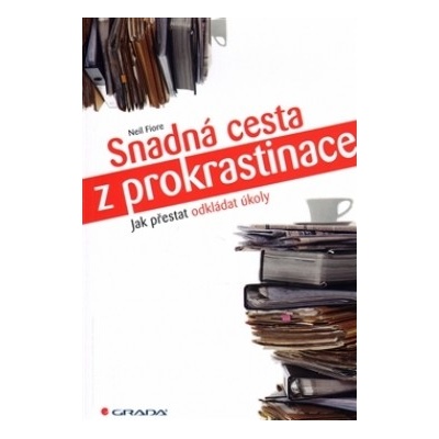 Snadná cesta z prokrastinace - Neil Fiore