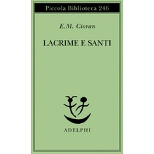 Lacrime e santi Emil M. Cioran,S. Stolojan,D. Grange Fiori