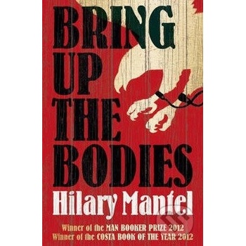 Bring Up the Bodies - Hilary Mantel