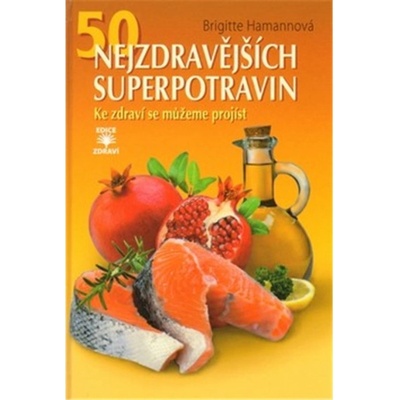 50 nejzdravějších superpotravin Brigitte Hamannová
