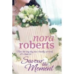 Savour The Moment | Nora Roberts (2010)