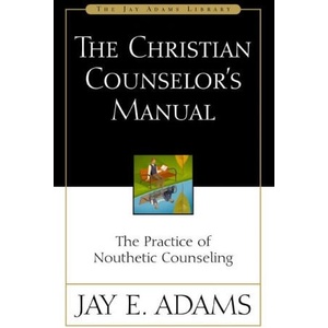 The Christian Counselor's Manual | Jay E. Adams (ISBN: 9780310176107)
