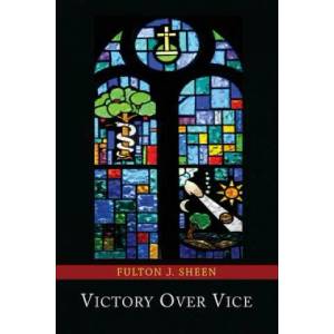 Victory Over Vice | Fulton J. Sheen (ISBN: 9781614279792)