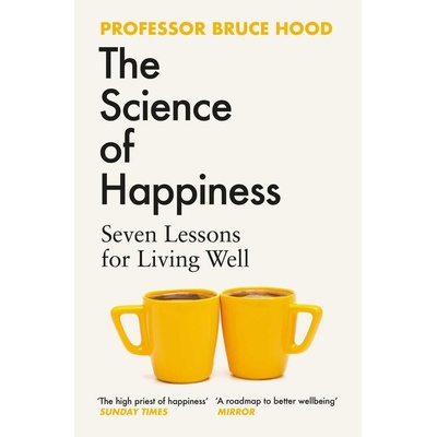 The Science of Happiness - Bruce Hood