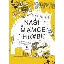 Naší mamce hrabe