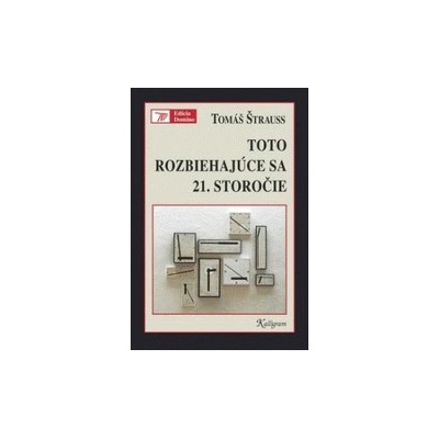 Toto rozbiehajúce sa 21. storočie - Tomáš Štrauss