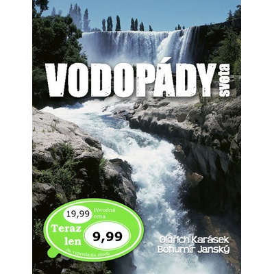 Vodopády sveta - Bohumír Janský, Oldřich Karásek