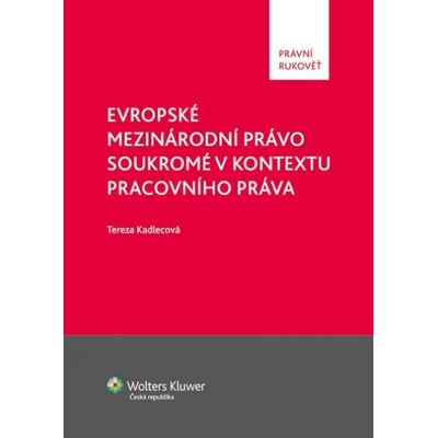 Evropské mezinárodní právo soukromé v kontextu pracovního práva