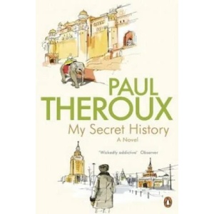 My Secret History | Paul Theroux (2011)