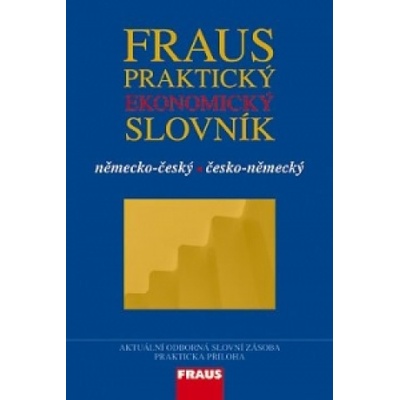 Fraus - Praktický ekonomický slovník německo-český / česko-německý - kolektiv