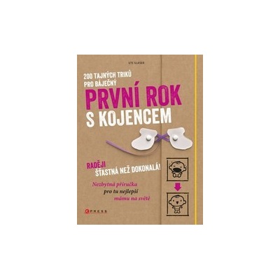 200 tajných triků pro báječný první rok s kojencem - Ute Glaser