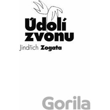 Údolí zvonu - Jindřich Zogata