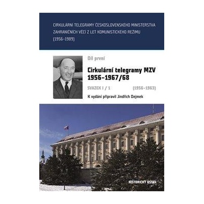 Cirkulární telegramy Československého ministerstva zahraničních věcí z let komunistického režimu 1956–1989 1.díl