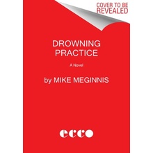 Drowning Practice - Meginnis Mike