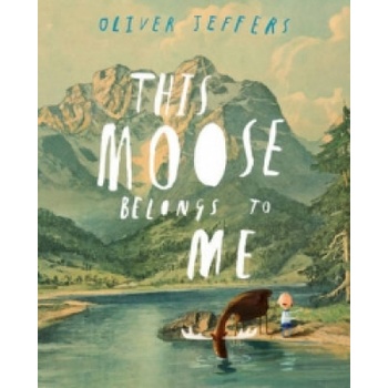 This Moose Belongs to Me | Oliver Jeffers