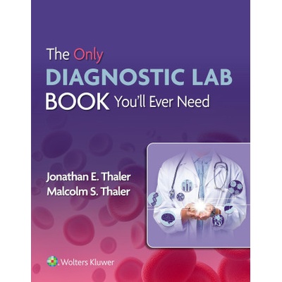The Only Diagnostic Lab Book You'll Ever Need - Jonathan Thaler, Malcolm S. Thaler