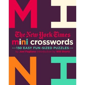 The New York Times Mini Crosswords, Volume 2: 150 Easy Fun-Sized Puzzles | The New York Times (ISBN: 9781250149268)