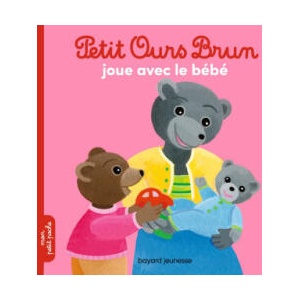 Petit Ours Brun joue avec le bébé | Marie Aubinais (ISBN: 9791036341410)