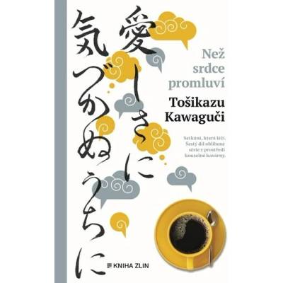 Než srdce promluví - Tošikazu Kawaguči
