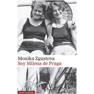 Soy Milena de Praga | ZGUSTOVA, MONIKA