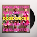 DIXIE CHICKS - GASLIGHTER LP