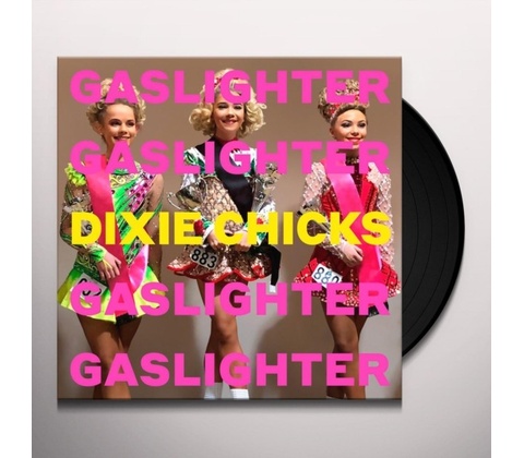 DIXIE CHICKS - GASLIGHTER LP