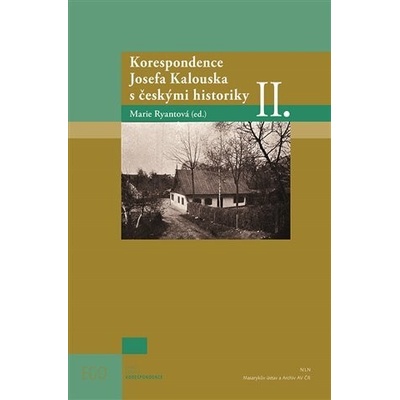 Korespondence Josefa Kalouska s českými historiky II.