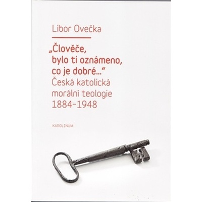Člověče, bylo ti oznámeno, co je dobré- Libor Ovečka