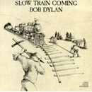 Bob Dylan SLOW TRAIN COMING